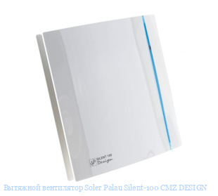   Soler Palau Silent-100 CMZ DESIGN